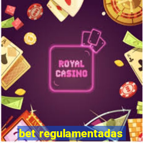 bet regulamentadas